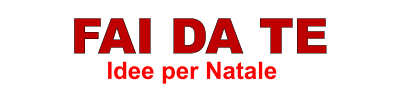 FAI DA TE  Idee per Natale