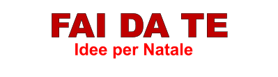 FAI DA TE  Idee per Natale